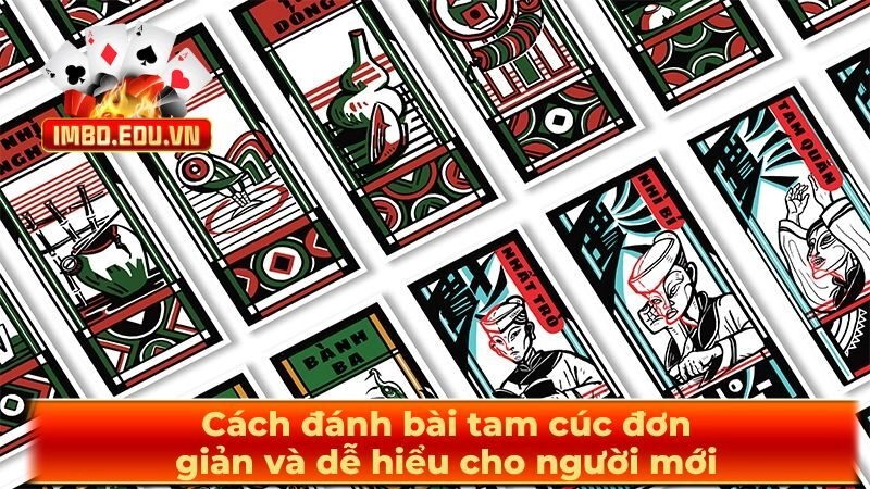 Cách đánh bài tam cúc đơn giản và dễ hiểu cho người mới