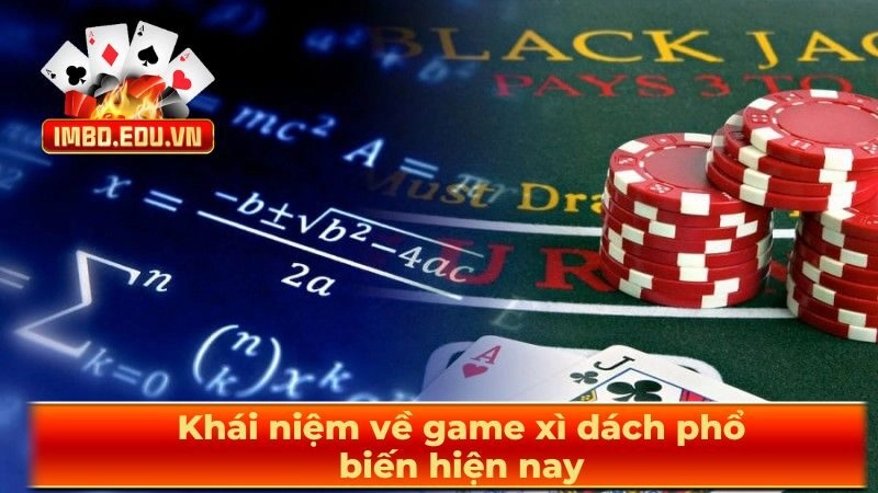 Khái niệm về game xì dách phổ biến hiện nay