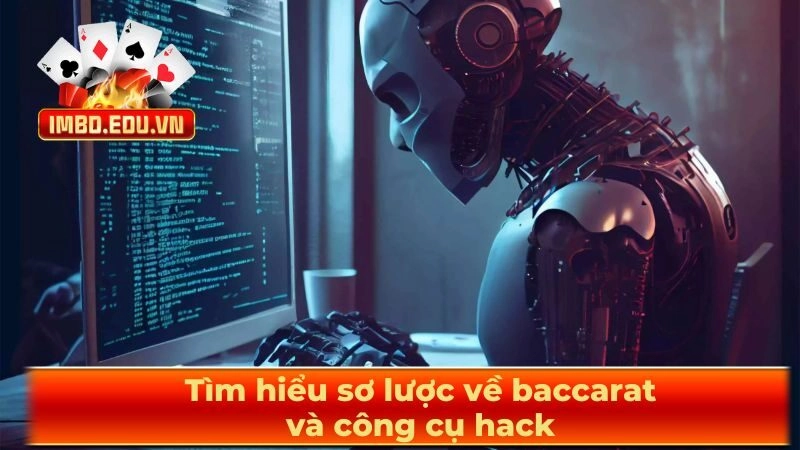 Tìm hiểu sơ lược về baccarat và công cụ hack