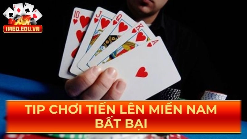 Tip chơi tiến lên miền Nam giúp bạn dễ dàng chiến thắng